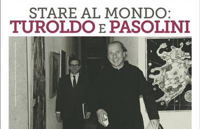 stare al mondo: turoldo e pasolini_bmkmmumlakhugkekheas