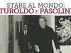 stare al mondo: turoldo e pasolini_bmkmmumlakhugkekheas